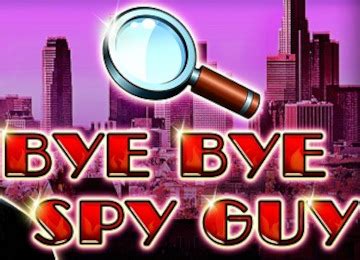 Play Bye Bye Spy Guy slot